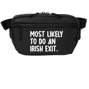 Most Likely To Do An Irish Exit Funny Quote Premium Crossbody Pack