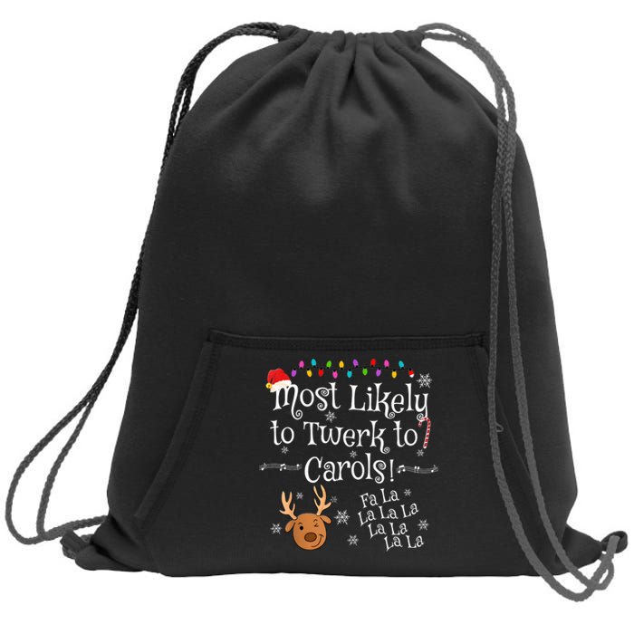 Most Likely To Twerk To Carols Fa La La La Funny Christmas Sweatshirt Cinch Pack Bag