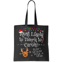 Most Likely To Twerk To Carols Fa La La La Funny Christmas Tote Bag