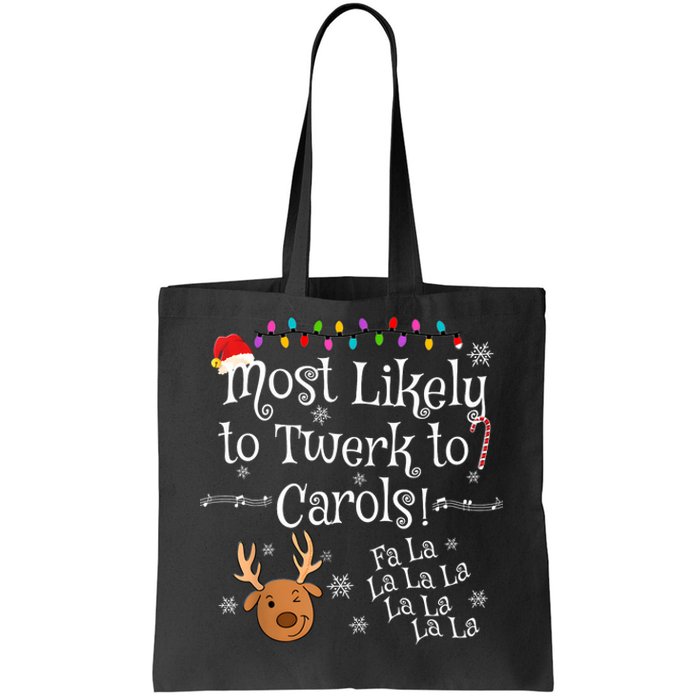 Most Likely To Twerk To Carols Fa La La La Funny Christmas Tote Bag