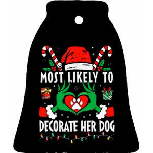 Most Likely To Decorate Her Dog Family Christmas Pajamas  Ceramic Bell Ornament