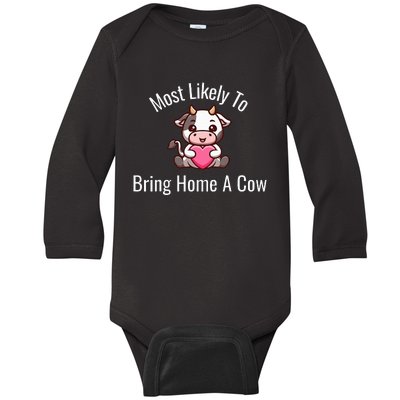 Most Likely To Bring Home A Cow Adult Cow Lovers Baby Long Sleeve Bodysuit