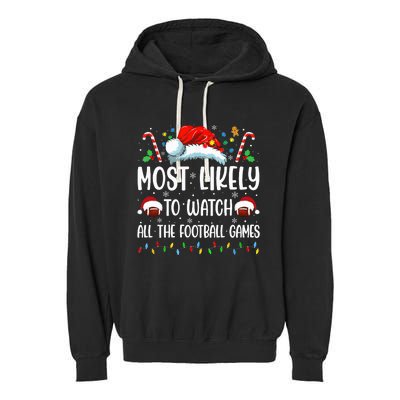 Most Likely To Watch All The Football Games Christmas Family Garment-Dyed Fleece Hoodie