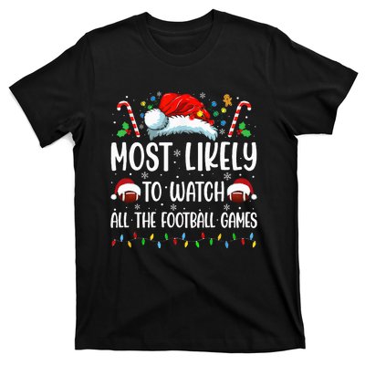 Most Likely To Watch All The Football Games Christmas Family T-Shirt