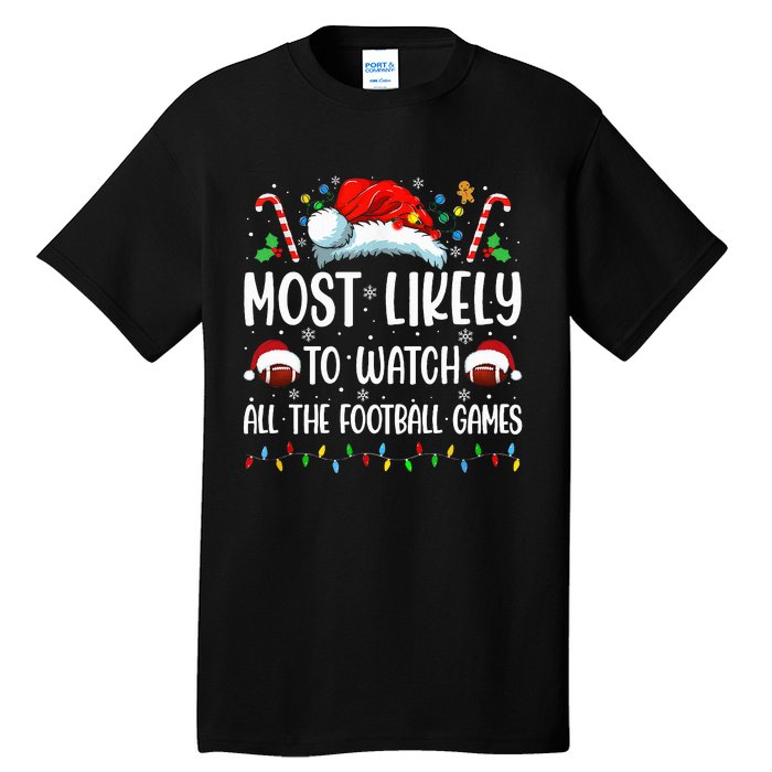 Most Likely To Watch All The Football Games Christmas Family Tall T-Shirt