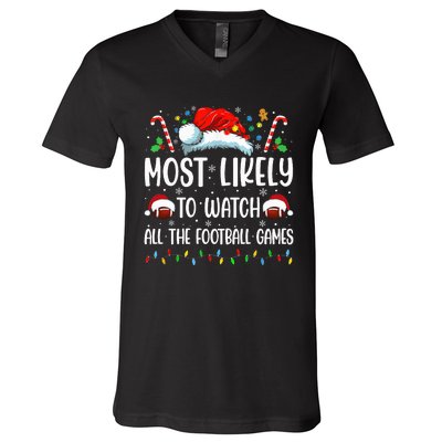 Most Likely To Watch All The Football Games Christmas Family V-Neck T-Shirt