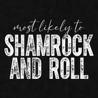 Most Likely To Be Shamrock And Roll Funny St Patricks Day Ladies PosiCharge Tri-Blend Wicking Tank