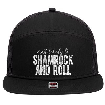 Most Likely To Be Shamrock And Roll Funny St Patricks Day 7 Panel Mesh Trucker Snapback Hat