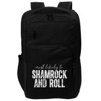 Most Likely To Be Shamrock And Roll Funny St Patricks Day Impact Tech Backpack