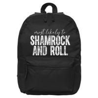 Most Likely To Be Shamrock And Roll Funny St Patricks Day 16 in Basic Backpack