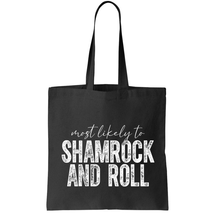 Most Likely To Be Shamrock And Roll Funny St Patricks Day Bag
