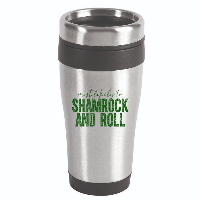 Most Likely To Be Shamrock And Roll Funny St Patricks Day 16oz Travel Tumbler