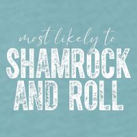 Most Likely To Be Shamrock And Roll Funny St Patricks Day Sueded Cloud Jersey T-Shirt