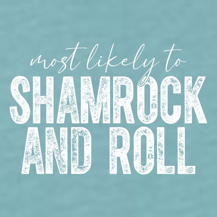 Most Likely To Be Shamrock And Roll Funny St Patricks Day Sueded Cloud Jersey T-Shirt