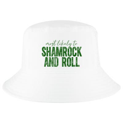 Most Likely To Be Shamrock And Roll Funny St Patricks Day Cool Comfort Performance Bucket Hat