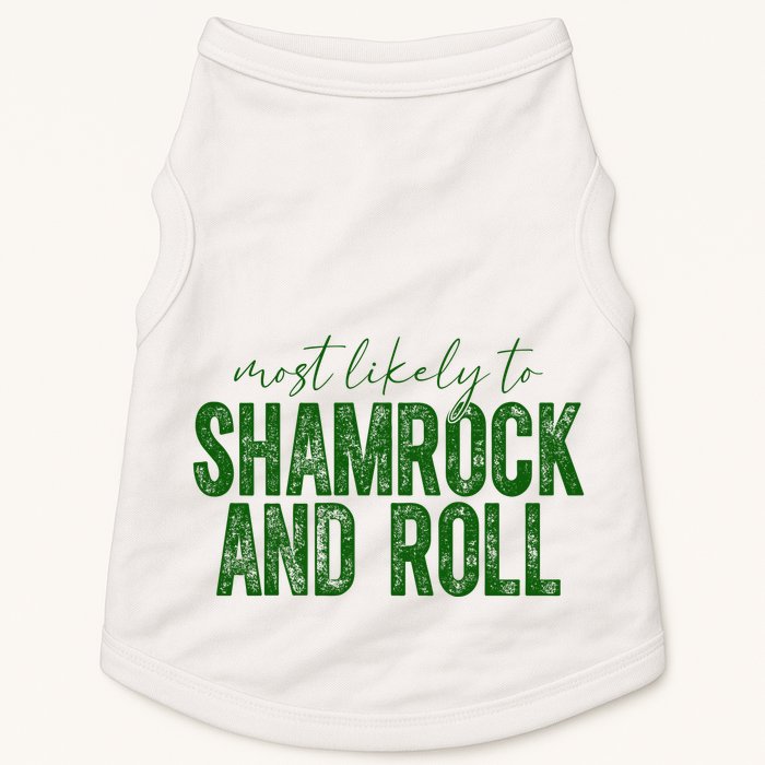 Most Likely To Be Shamrock And Roll Funny St Patricks Day Doggie Tank