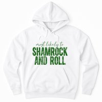 Most Likely To Be Shamrock And Roll Funny St Patricks Day Hoodie