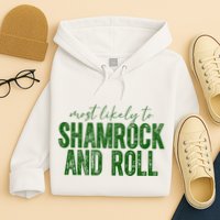 Most Likely To Be Shamrock And Roll Funny St Patricks Day Hoodie