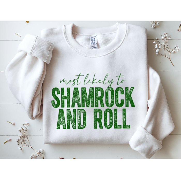 Most Likely To Be Shamrock And Roll Funny St Patricks Day Sweatshirt