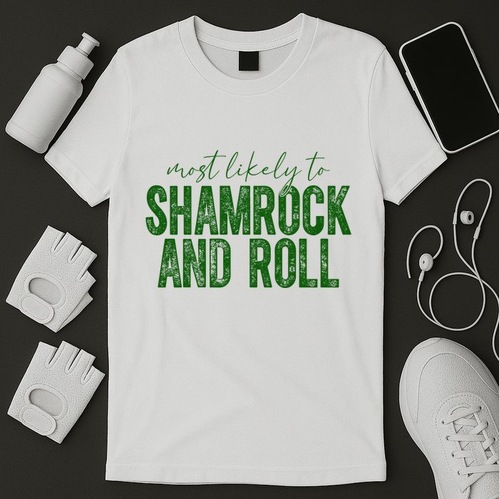 Most Likely To Be Shamrock And Roll Funny St Patricks Day T-Shirt