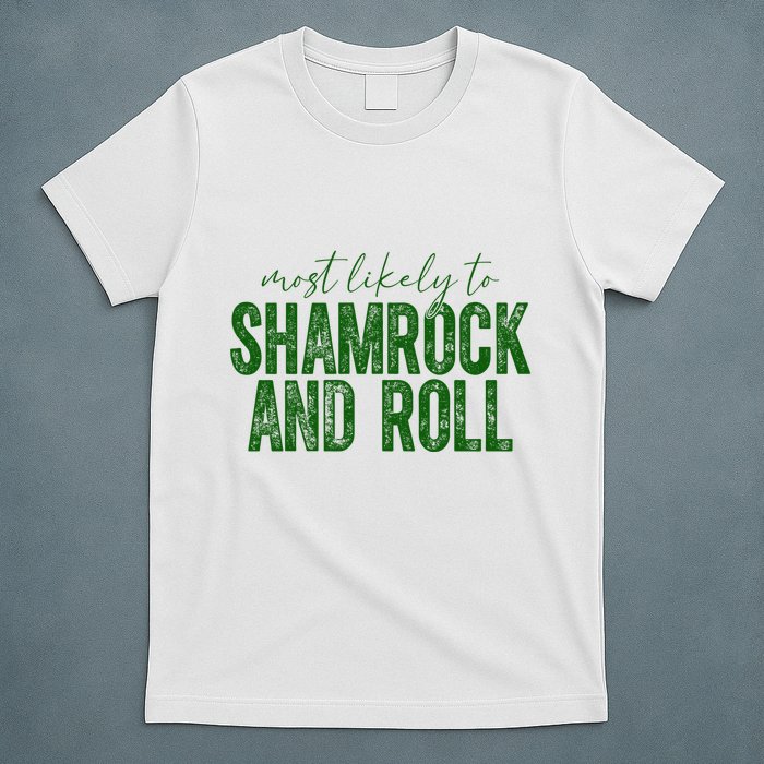 Most Likely To Be Shamrock And Roll Funny St Patricks Day T-Shirt