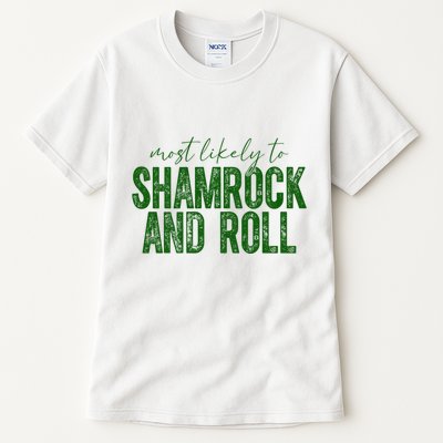 Most Likely To Be Shamrock And Roll Funny St Patricks Day Tall T-Shirt