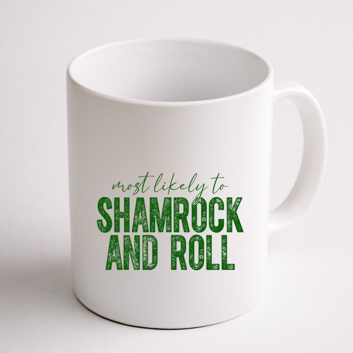 Most Likely To Be Shamrock And Roll Funny St Patricks Day Mug