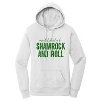 Most Likely To Be Shamrock And Roll Funny St Patricks Day Women's Pullover Hoodie