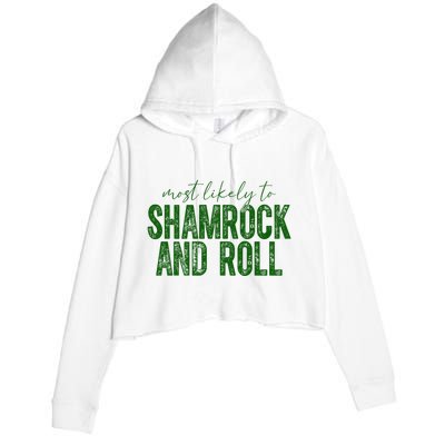 Most Likely To Be Shamrock And Roll Funny St Patricks Day Crop Fleece Hoodie