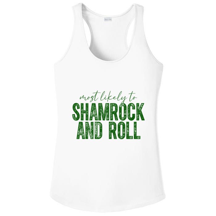 Most Likely To Be Shamrock And Roll Funny St Patricks Day Ladies PosiCharge Competitor Racerback Tank