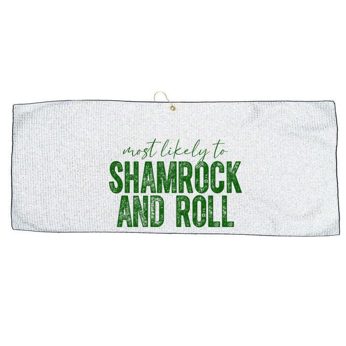 Most Likely To Be Shamrock And Roll Funny St Patricks Day Large Microfiber Waffle Golf Towel