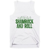 Most Likely To Be Shamrock And Roll Funny St Patricks Day Tank Top
