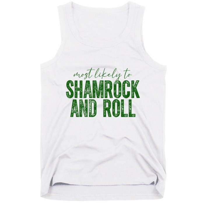 Most Likely To Be Shamrock And Roll Funny St Patricks Day Tank Top