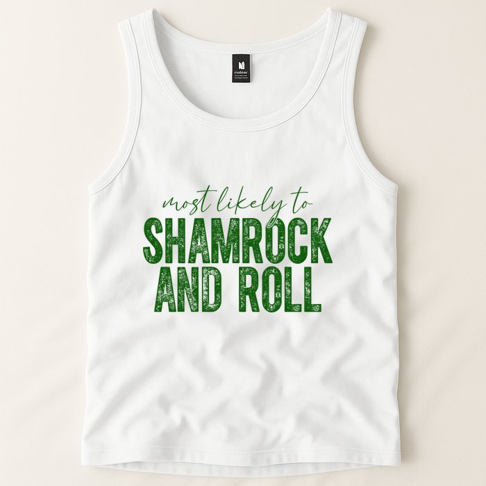 Most Likely To Be Shamrock And Roll Funny St Patricks Day Tank Top