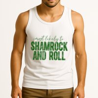 Most Likely To Be Shamrock And Roll Funny St Patricks Day Tank Top
