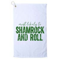 Most Likely To Be Shamrock And Roll Funny St Patricks Day Golf Towel