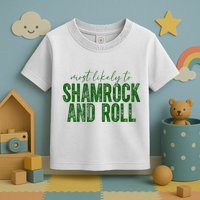 Most Likely To Be Shamrock And Roll Funny St Patricks Day Toddler T-Shirt