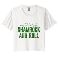 Most Likely To Be Shamrock And Roll Funny St Patricks Day Crop Top