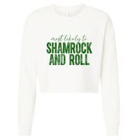 Most Likely To Be Shamrock And Roll Funny St Patricks Day Cropped Pullover Crew