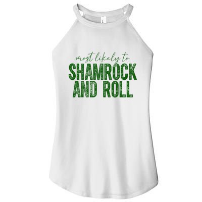 Most Likely To Be Shamrock And Roll Funny St Patricks Day Women's Perfect Tri Rocker Tank