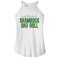 Most Likely To Be Shamrock And Roll Funny St Patricks Day Women's Perfect Tri Rocker Tank