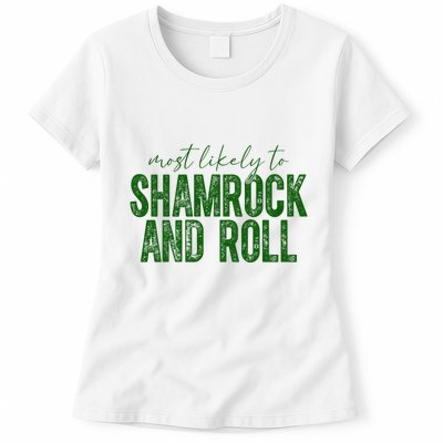Most Likely To Be Shamrock And Roll Funny St Patricks Day Womens T-Shirt