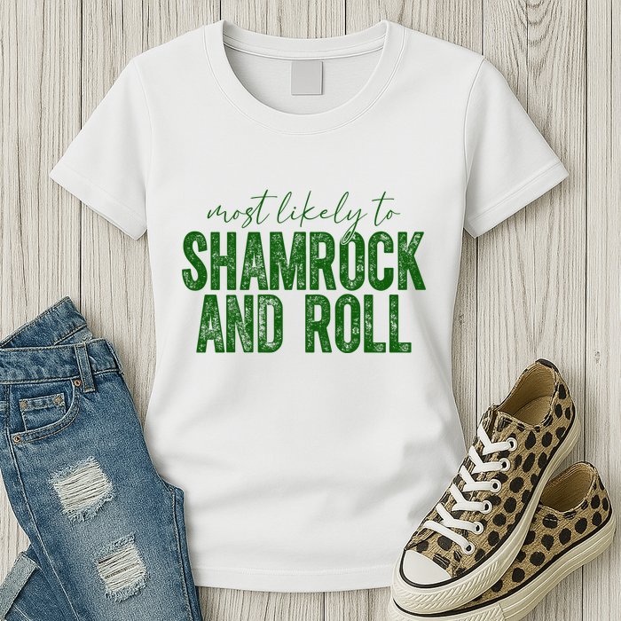 Most Likely To Be Shamrock And Roll Funny St Patricks Day Womens T-Shirt
