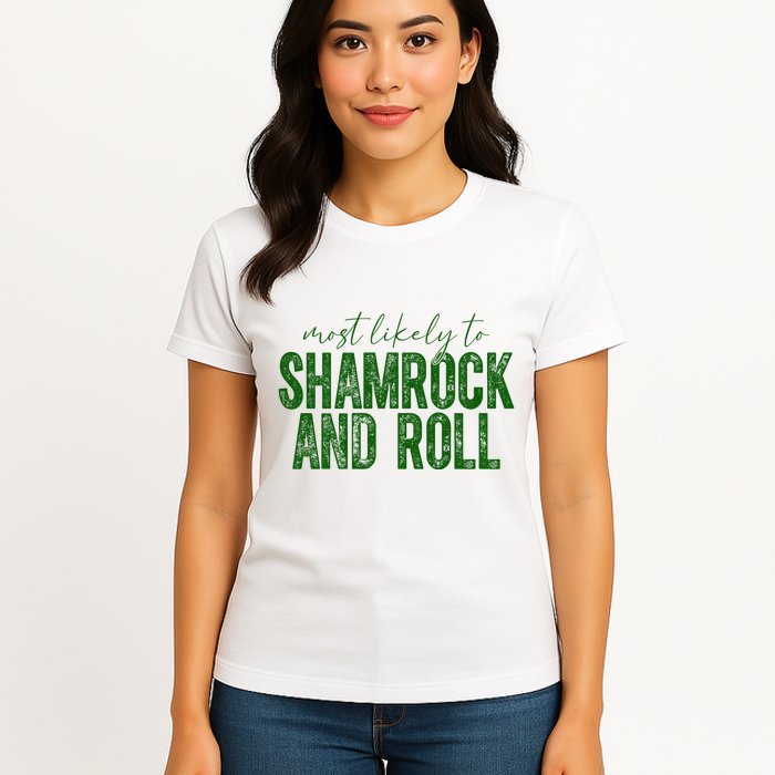 Most Likely To Be Shamrock And Roll Funny St Patricks Day Womens T-Shirt