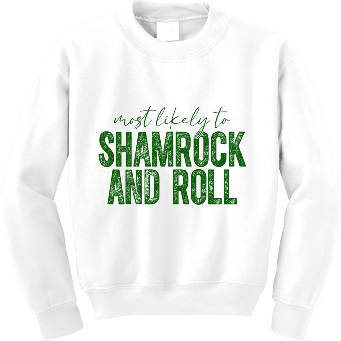 Most Likely To Be Shamrock And Roll Funny St Patricks Day Kids Sweatshirt