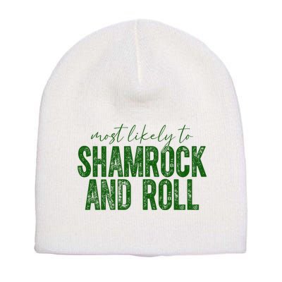 Most Likely To Be Shamrock And Roll Funny St Patricks Day Short Acrylic Beanie