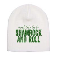 Most Likely To Be Shamrock And Roll Funny St Patricks Day Short Acrylic Beanie