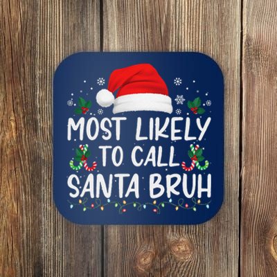 Most Likely To Call Santa Bruh Christmas Family Matching Coaster