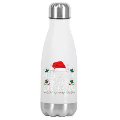 Most Likely To Call Santa Bruh Christmas Family Matching Stainless Steel Insulated Water Bottle