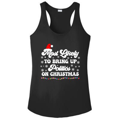 Most Likely To Bring Up Politics Funny Political Christmas Ladies PosiCharge Competitor Racerback Tank